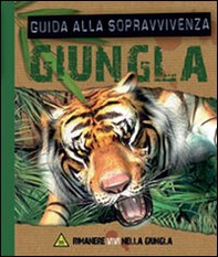 Giungla. Guida alla sopravvivenza - Librerie.coop