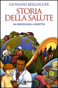 Storia della salute. Da privilegio a diritto - Librerie.coop Storia della salute. Da privilegio a diritto - Librerie.coop