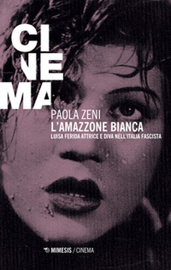 L'amazzone bianca. Luisa Ferida attrice e diva nell'Italia fascista - Librerie.coop L'amazzone bianca. Luisa Ferida attrice e diva nell'Italia fascista - Librerie.coop