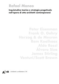 Inquietudine teorica e strategia progettuale nell'opera di otto architetti contemporanei - Librerie.coop