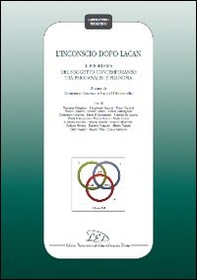 L'inconscio dopo Lacan. Il problema del soggetto contemporaneo tra psicoanalisi e filosofia. Atti del Convegno (Gargano, 28-30 ottobre 2010) - Librerie.coop