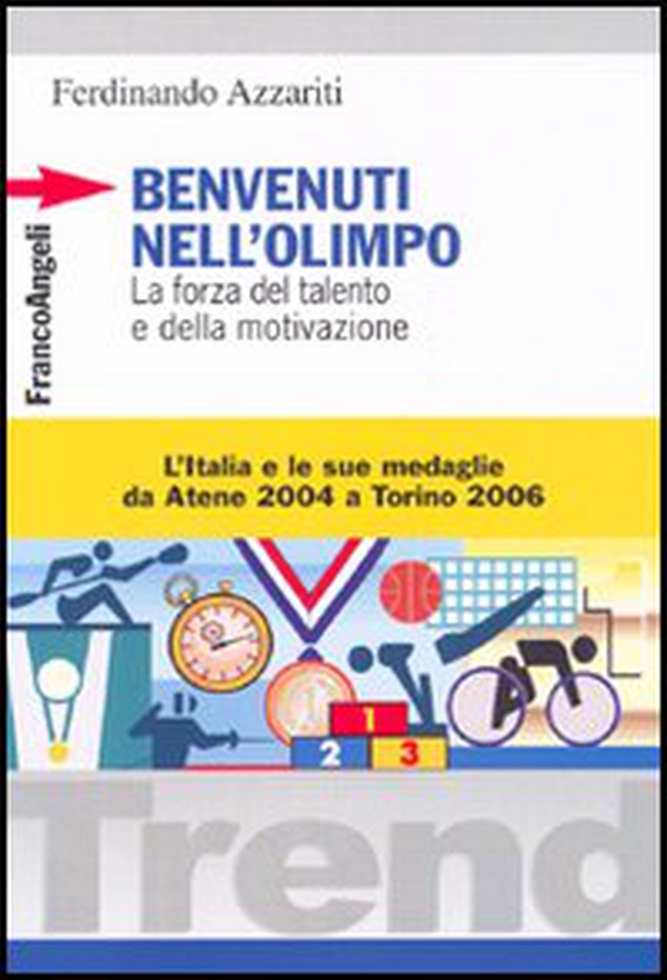 Benvenuti nell'Olimpo. La forza del talento e della motivazione. L'Italia e le sue medaglie da Atene 2004 a Torino 2006 - Librerie.coop Benvenuti nell'Olimpo. La forza del talento e della motivazione. L'Italia e le sue medaglie da Atene 2004 a Torino 2006 - Librerie.coop