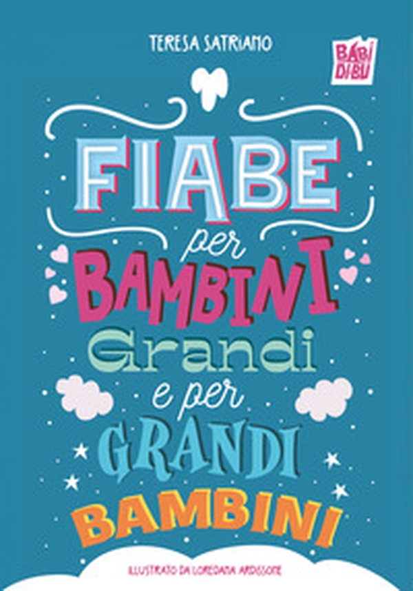 Fiabe per bambini grandi e per grandi bambini - Librerie.coop Fiabe per bambini grandi e per grandi bambini - Librerie.coop