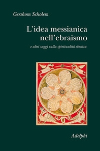 L'idea messianica nell'ebraismo e altri saggi sulla spiritualità ebraica - Librerie.coop L'idea messianica nell'ebraismo e altri saggi sulla spiritualità ebraica - Librerie.coop