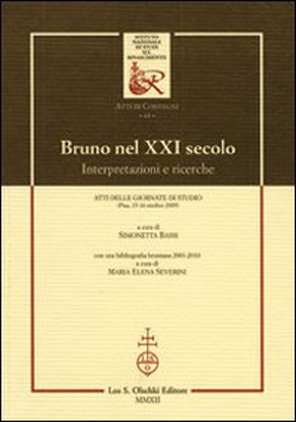 Bruno nel XXI secolo. Interpretazioni e ricerche. Atti delle giornate di studio (Pisa, 15-16 ottobre 2009). Con una bibliografia bruniana 2001-2010 - Librerie.coop Bruno nel XXI secolo. Interpretazioni e ricerche. Atti delle giornate di studio (Pisa, 15-16 ottobre 2009). Con una bibliografia bruniana 2001-2010 - Librerie.coop
