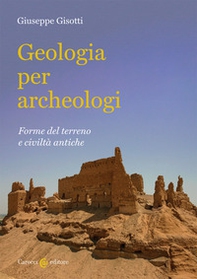 Geologia per archeologi. Forme del terreno e civiltà antiche - Librerie.coop Geologia per archeologi. Forme del terreno e civiltà antiche - Librerie.coop