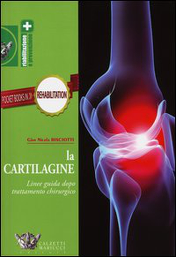 La cartilagine. Linee guida dopo trattamento chirurgico - Librerie.coop La cartilagine. Linee guida dopo trattamento chirurgico - Librerie.coop