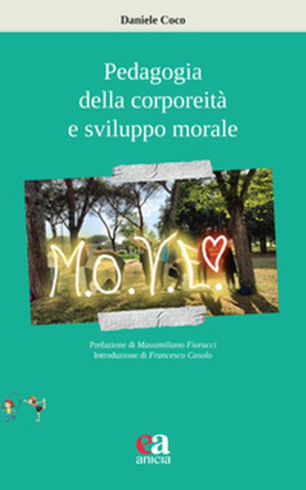 Pedagogia della corporeità e sviluppo morale - Librerie.coop Pedagogia della corporeità e sviluppo morale - Librerie.coop