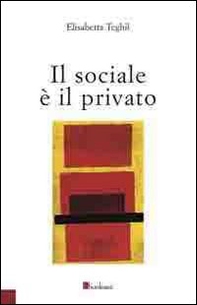 Il sociale è il privato - Librerie.coop Il sociale è il privato - Librerie.coop
