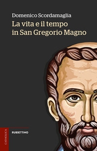 La vita e il tempo in San Gregorio Magno - Librerie.coop