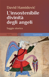 L'insostenibile divinità degli angeli - Librerie.coop