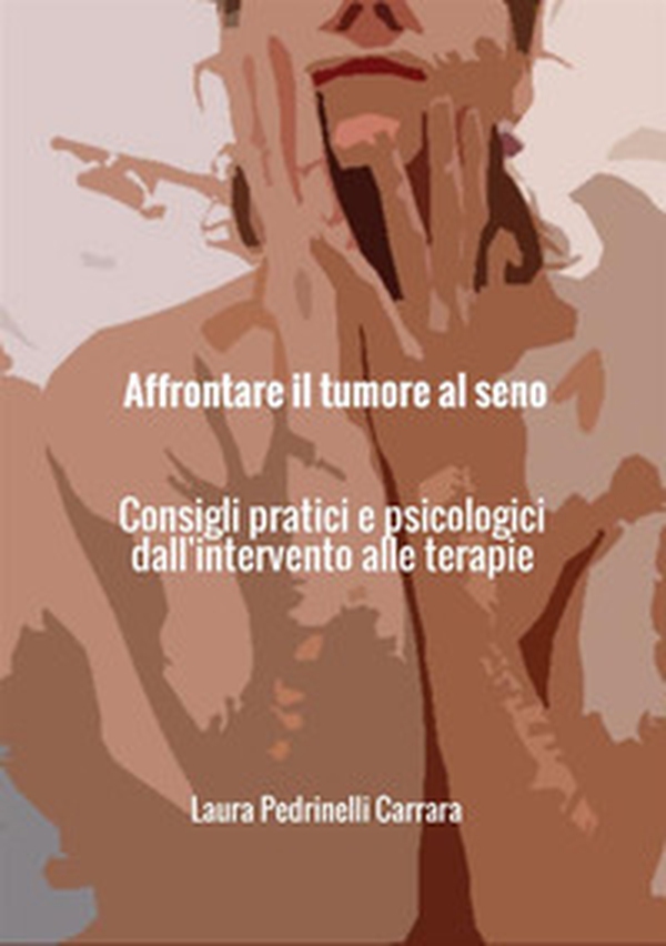 Affrontare il tumore al seno. Consigli pratici e psicologici dall'intervento alle terapie - Librerie.coop Affrontare il tumore al seno. Consigli pratici e psicologici dall'intervento alle terapie - Librerie.coop