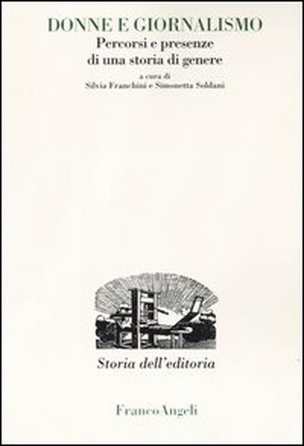 Donne e giornalismo. Percorsi e presenze di una storia di genere - Librerie.coop Donne e giornalismo. Percorsi e presenze di una storia di genere - Librerie.coop