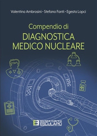 Compendio di diagnostica medico nucleare - Librerie.coop