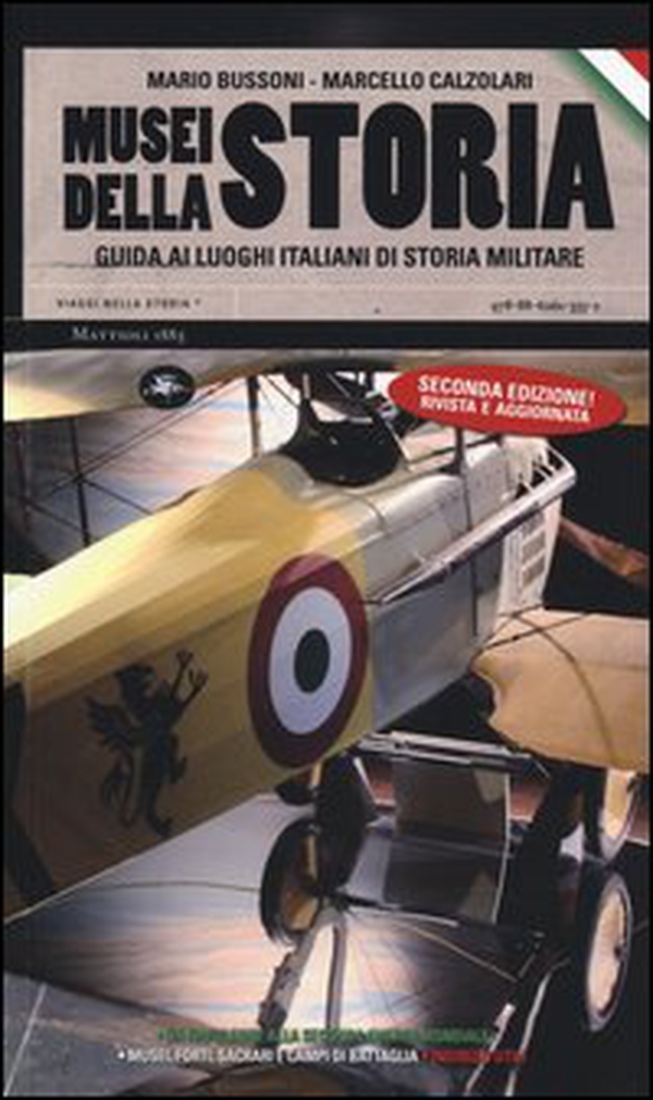 Musei della storia. Guida ai luoghi italiani di storia militare - Librerie.coop Musei della storia. Guida ai luoghi italiani di storia militare - Librerie.coop