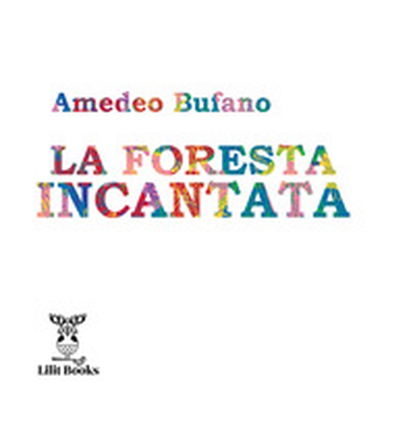 La foresta incantata - Librerie.coop La foresta incantata - Librerie.coop