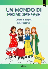 Europa. Un mondo di principesse. Colora e scopri... - Librerie.coop
