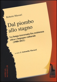 Dal piombo allo stagno. La lunga traversata fra resistenza etica e impegno culturale (1980-2011) - Librerie.coop