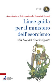 Linee guida per il ministero dell'esorcismo. Alla luce del rituale vigente - Librerie.coop