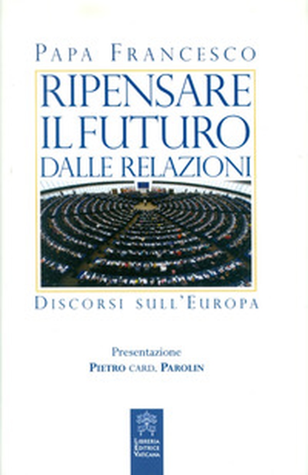 Ripensare il futuro dalle relazioni. Discorsi sull'Europa - Librerie.coop Ripensare il futuro dalle relazioni. Discorsi sull'Europa - Librerie.coop