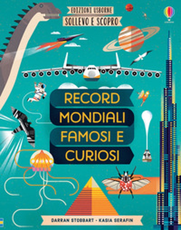 Record mondiali famosi e curiosi. Sollevo e scopro - Librerie.coop Record mondiali famosi e curiosi. Sollevo e scopro - Librerie.coop