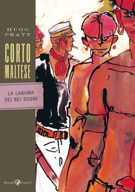 Corto Maltese - La laguna dei bei sogni - Librerie.coop Corto Maltese - La laguna dei bei sogni - Librerie.coop