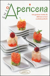Enjoy apericena. 100 gustose ricette da abbinare ai tuoi cocktail preferiti - Librerie.coop