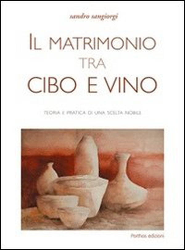 Il matrimonio tra cibo e vino. Teoria e pratica di una scelta nobile - Librerie.coop Il matrimonio tra cibo e vino. Teoria e pratica di una scelta nobile - Librerie.coop