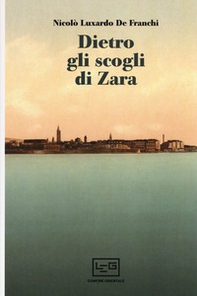 Dietro gli scogli di Zara - Librerie.coop