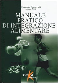 Manuale pratico di integrazione alimentare - Librerie.coop Manuale pratico di integrazione alimentare - Librerie.coop