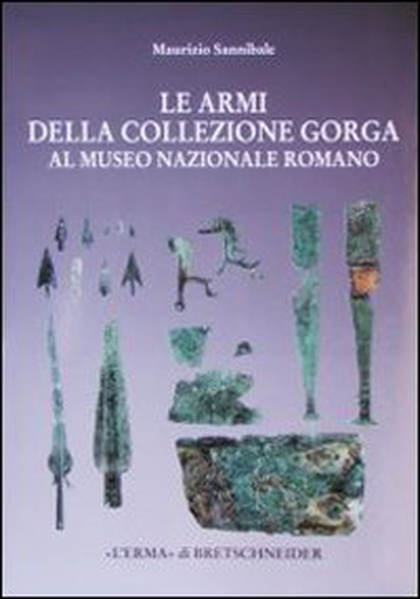 Le armi della collezione Gorga nel Museo nazionale romano - Librerie.coop