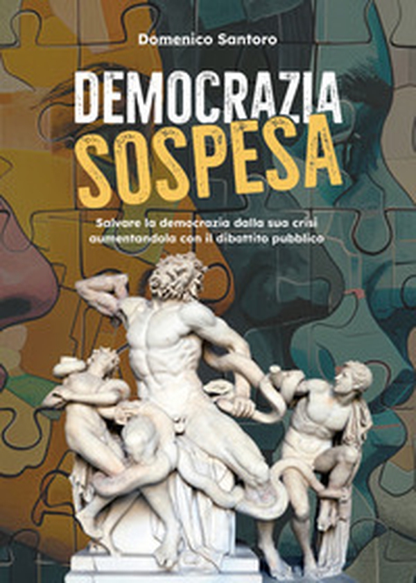 Democrazia sospesa. Salvare la democrazia dalla sua crisi aumentandola con il dibattito pubblico - Librerie.coop Democrazia sospesa. Salvare la democrazia dalla sua crisi aumentandola con il dibattito pubblico - Librerie.coop
