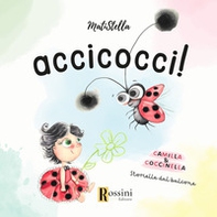 Accicocci! Camilla & Coccinella. Storielle dal balcone - Librerie.coop