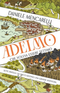 Adelmo che voleva essere Settimo - Librerie.coop Adelmo che voleva essere Settimo - Librerie.coop