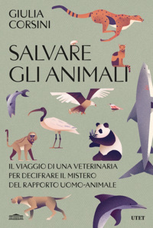 Salvare gli animali. Il viaggio di una veterinaria per decifrare il mistero del rapporto uomo-animale - Librerie.coop Salvare gli animali. Il viaggio di una veterinaria per decifrare il mistero del rapporto uomo-animale - Librerie.coop