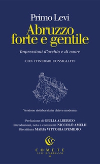 Abruzzo forte e gentile. Impressioni d'occhio e di cuore - Librerie.coop