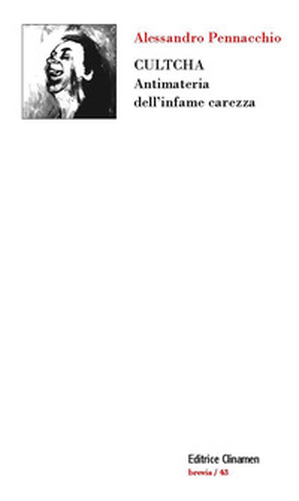 Cultcha. Antimateria dell'infame carezza - Librerie.coop Cultcha. Antimateria dell'infame carezza - Librerie.coop