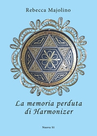 La memoria perduta di Harmonizer - Librerie.coop