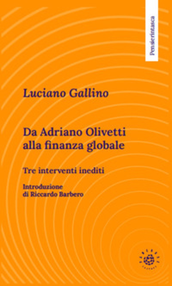 Da Adriano Olivetti alla finanza globale. Tre inediti - Librerie.coop Da Adriano Olivetti alla finanza globale. Tre inediti - Librerie.coop