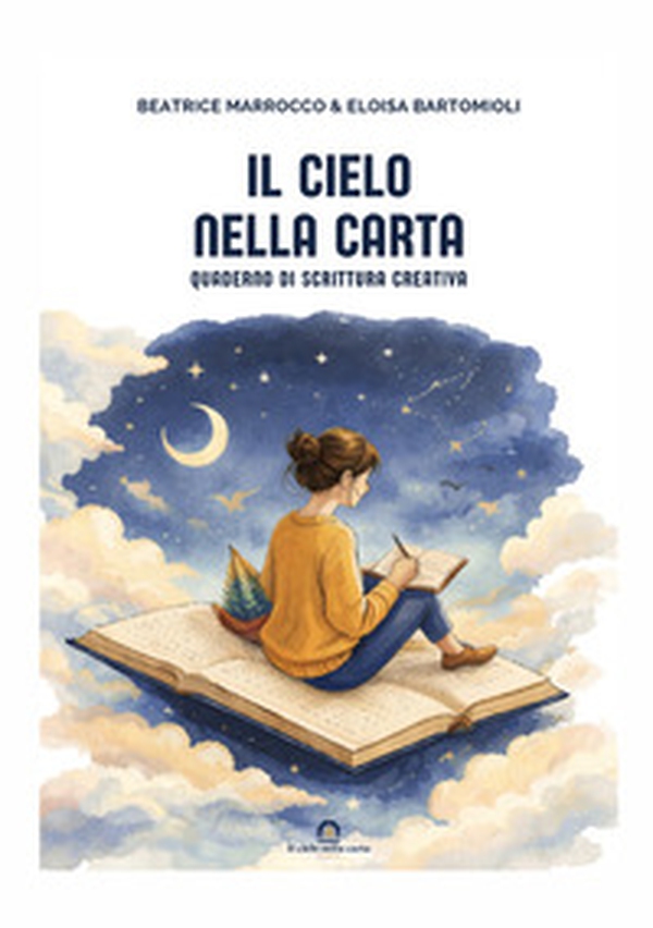 Il cielo nella carta. Quaderno di scrittura creativa - Librerie.coop