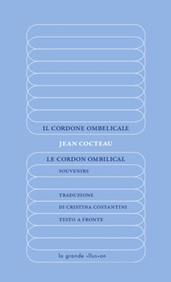 Il cordone ombelicale-Le Cordon ombilical. Souvenirs - Librerie.coop Il cordone ombelicale-Le Cordon ombilical. Souvenirs - Librerie.coop