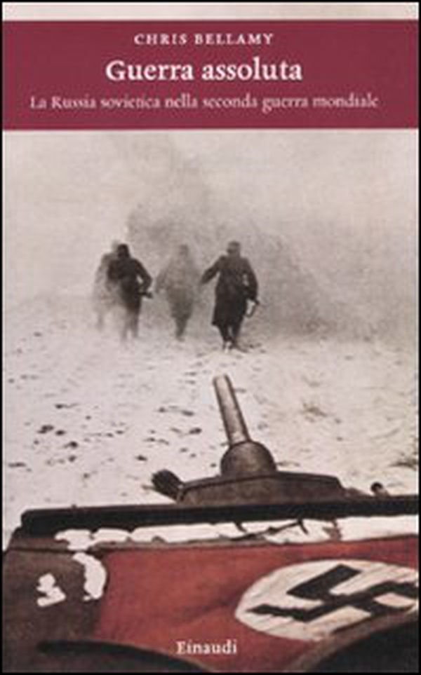 Guerra assoluta. La Russia sovietica nella seconda guerra mondiale - Librerie.coop Guerra assoluta. La Russia sovietica nella seconda guerra mondiale - Librerie.coop