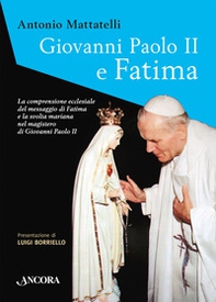 Giovanni Paolo II e Fatima - Librerie.coop Giovanni Paolo II e Fatima - Librerie.coop