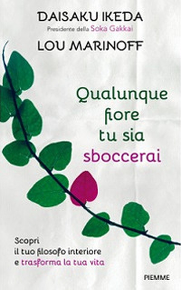 Qualunque fiore tu sia sboccerai. Scopri il tuo filosofo interiore e trasforma la tua vita - Librerie.coop Qualunque fiore tu sia sboccerai. Scopri il tuo filosofo interiore e trasforma la tua vita - Librerie.coop