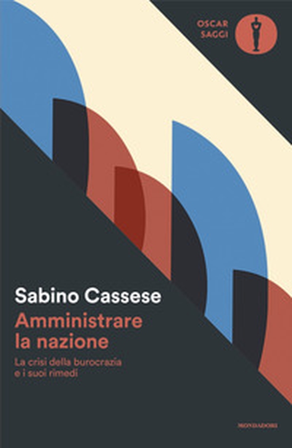 Amministrare la nazione. La crisi della burocrazia e i suoi rimedi - Librerie.coop Amministrare la nazione. La crisi della burocrazia e i suoi rimedi - Librerie.coop