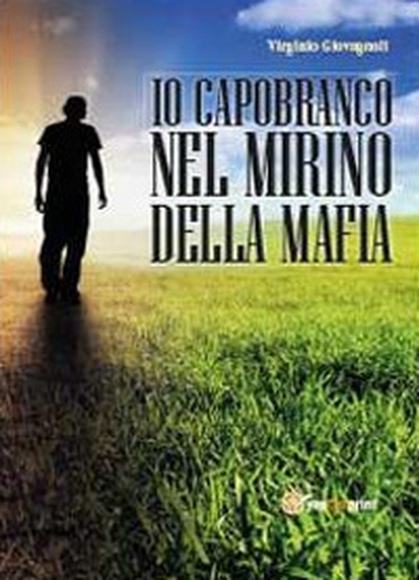 Io capobranco nel mirino della mafia - Librerie.coop Io capobranco nel mirino della mafia - Librerie.coop