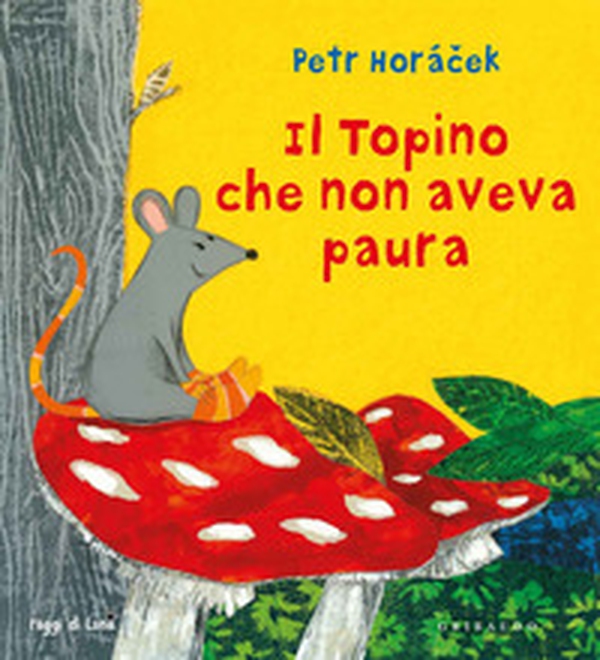 Il topino che non aveva paura - Librerie.coop Il topino che non aveva paura - Librerie.coop