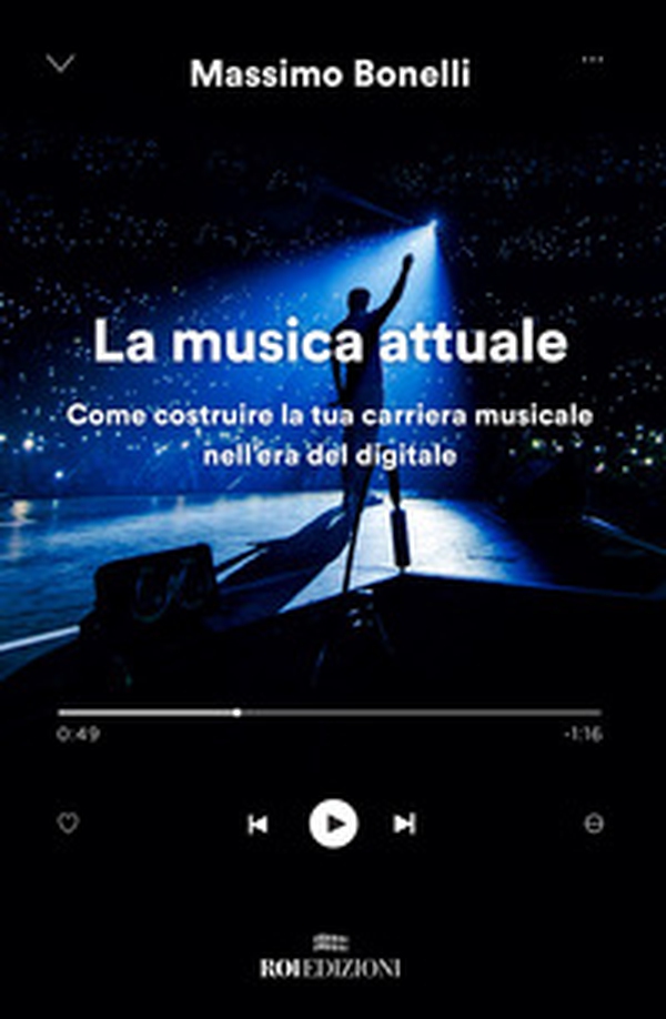 La musica attuale. Come costruire la tua carriera musicale nell'era del digitale - Librerie.coop La musica attuale. Come costruire la tua carriera musicale nell'era del digitale - Librerie.coop
