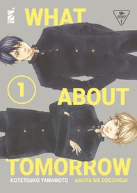 What about tomorrow. Ashita wa docchida! - Vol. 1 - Librerie.coop