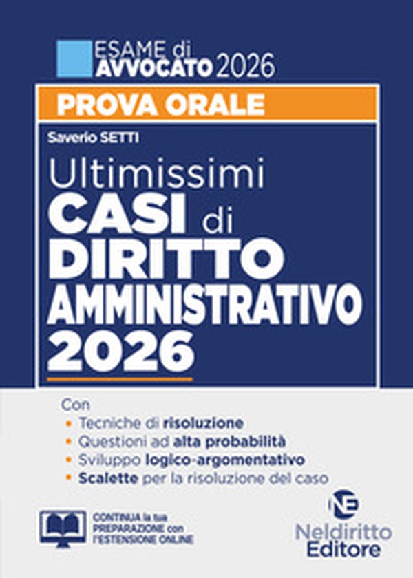 Ultimissimi casi di diritto amministrativo per la prova orale dell'esame di avvocato 2025-2026 con tracce e casi svolti - Librerie.coop